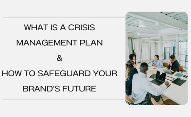 Partner Content | Why Your Business Needs A Crisis Management Plan: Sa…